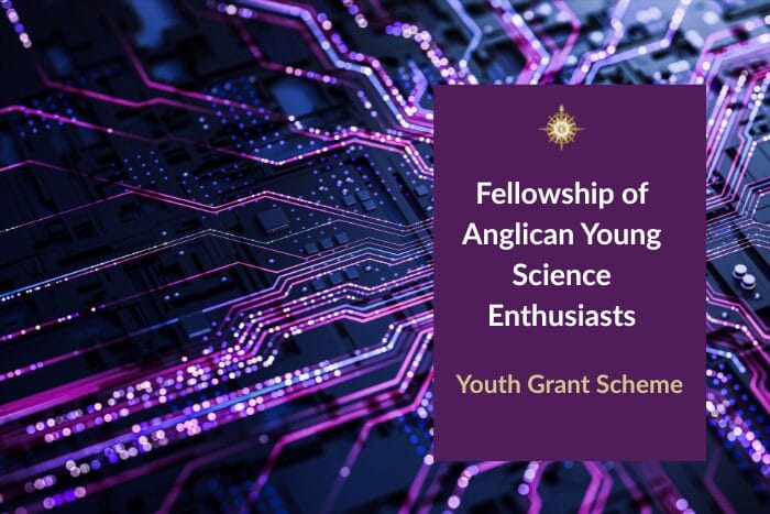 Fellowship of Anglican Young Science Enthusiasts - Youth Grant Scheme